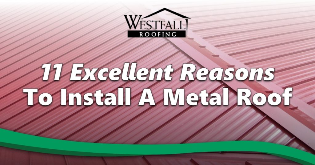11 Excellent Reasons To Install A Metal Roof